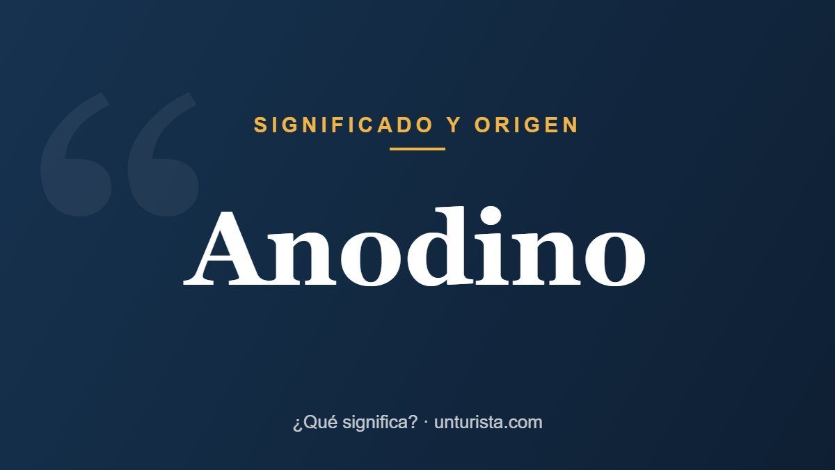Significado de la palabra «anodino»