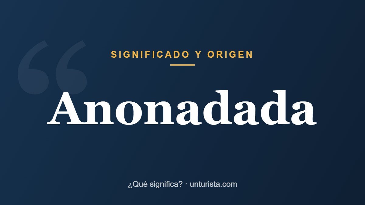 Significado de la palabra «anonadada»