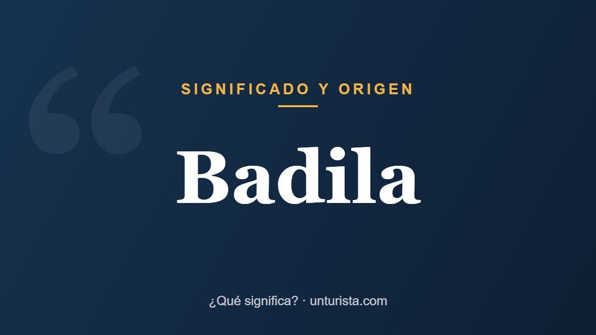 Significado de la palabra «badila»