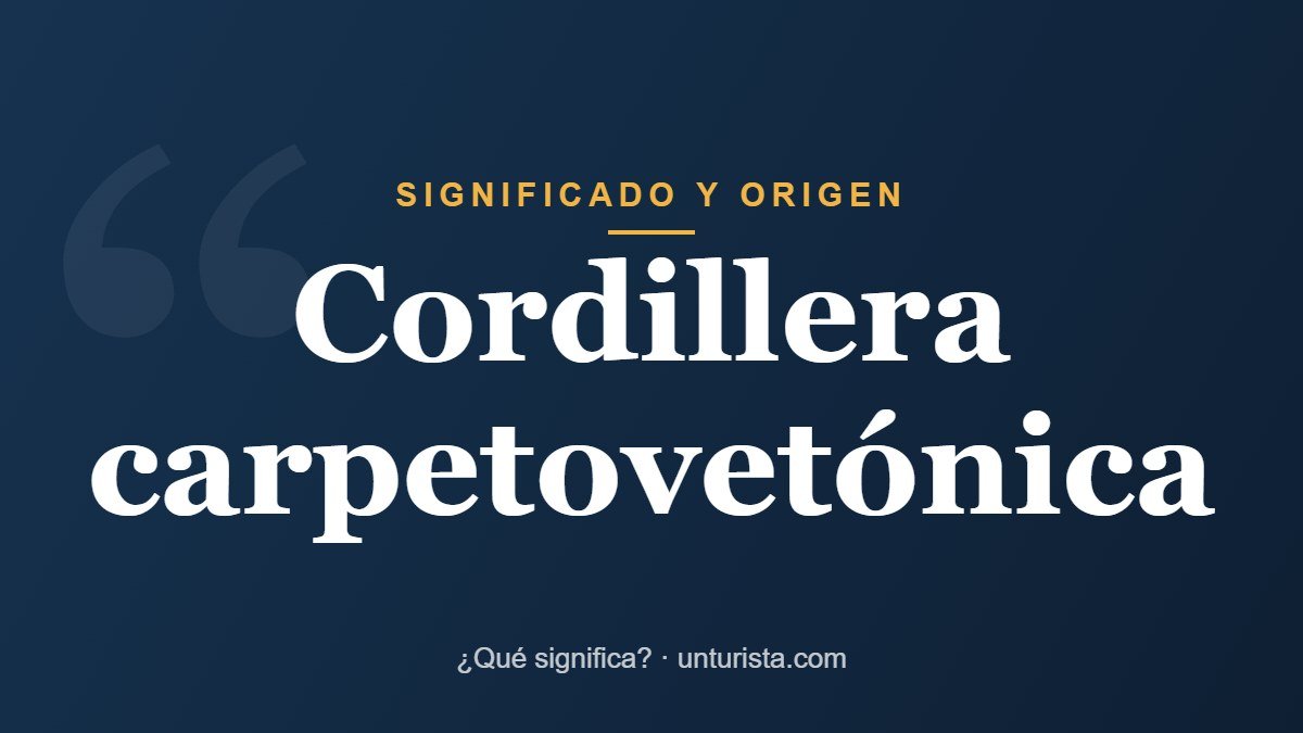 Significado de la expresión «cordillera carpetovetónica»