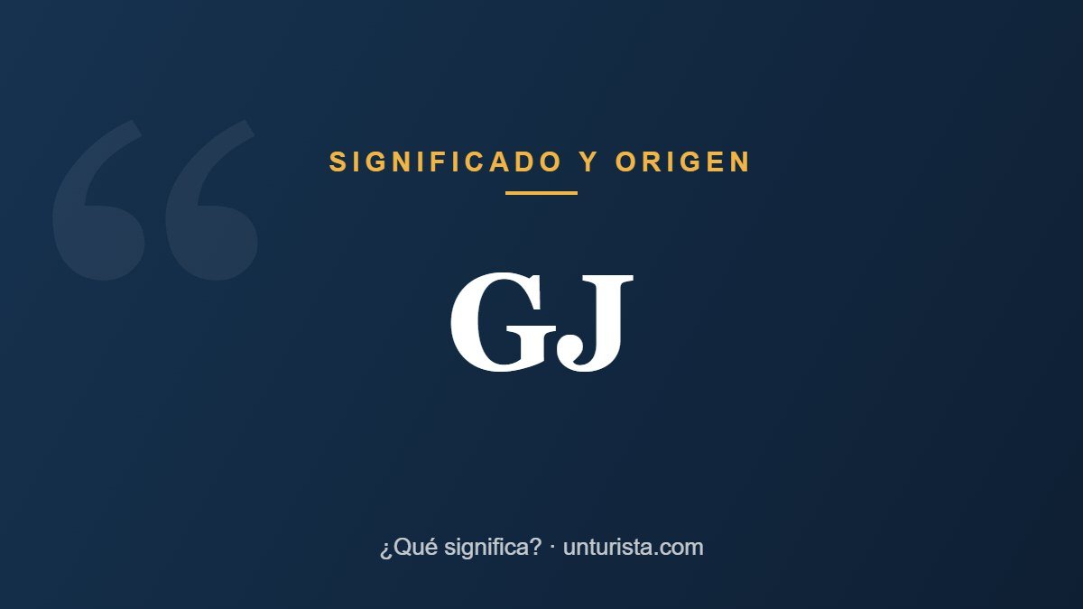 Significado de la palabra «GJ»
